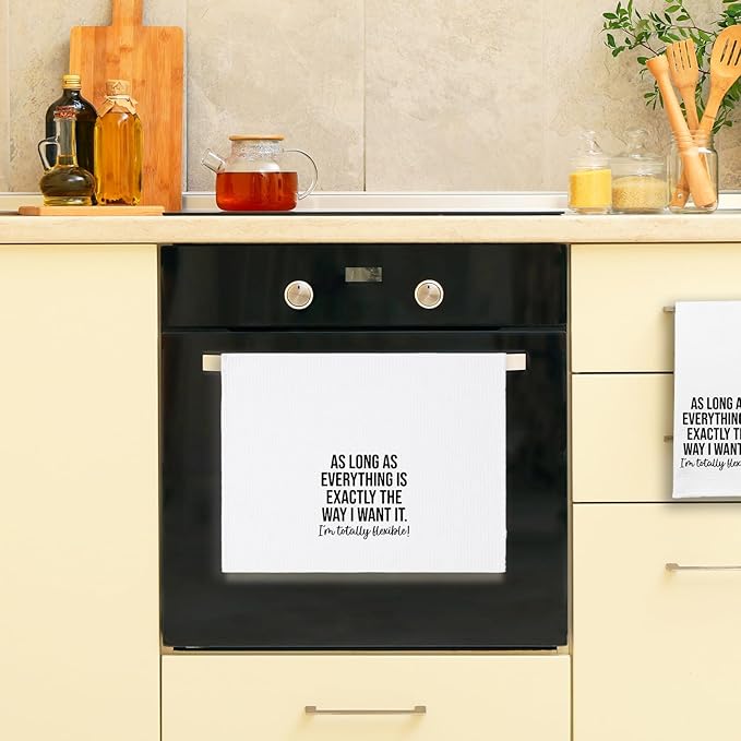 Funny Kitchen Towels for Women, As Long As Everything is Exactly The Way I Want It I'm Totally Flexible Dishcloths, Kitchen Decorative Hand Towels with Saying, Sarcastic Gifts for Hostess