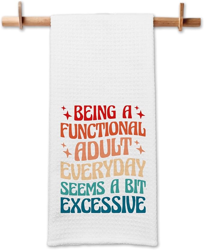 Funny Sarcastic Kitchen Towels, Being A Functional Adult Every Day Seems A Bit Excessive Dishcloths, Kitchen Decorative Tea Towels with Saying, Hilarious Gag Gifts for Women Sister Friend