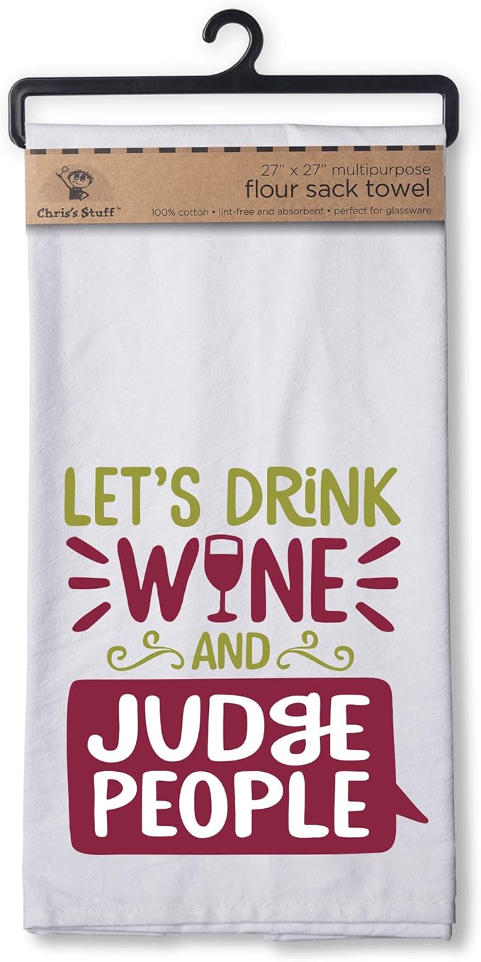 Chris's Stuff Flour Sack Cotton Towel 27" x 27" - Perfect for Glassware & Kitchen - Funny Quote ( Let's Drink Wine And Judge People )