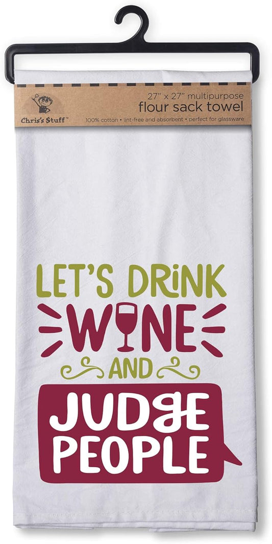 Chris's Stuff Flour Sack Cotton Towel 27" x 27" - Perfect for Glassware & Kitchen - Funny Quote ( Let's Drink Wine And Judge People )