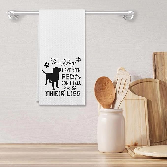 The Dogs Have Been Fed Don't Fall For Their Lies Kitchen Towels & Tea Towels,Dish Cloth Flour Sack Hand Towel for Farmhouse Kitchen Decor,24 X 16 Inches Cotton Dish Towels Dishcloths,Dog Lovers Gifts