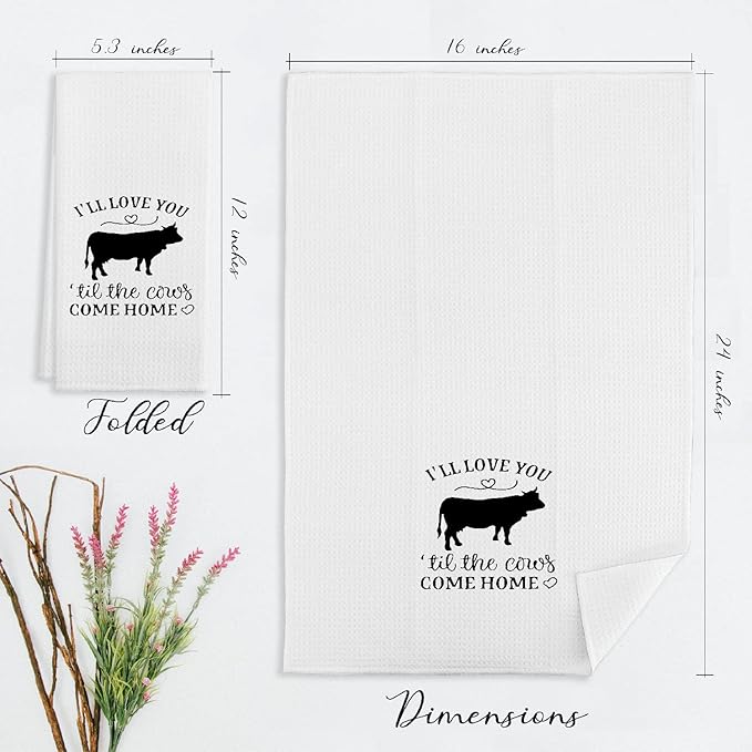 EIONEY I'll Love You Til The Cows Come Home Kitchen Towels & Tea Towels, Dish Cloth Flour Sack Hand Towel for Farmhouse Kitchen Decor，24 X 16 Inches Cotton Modern Dish Towels Dishcloths