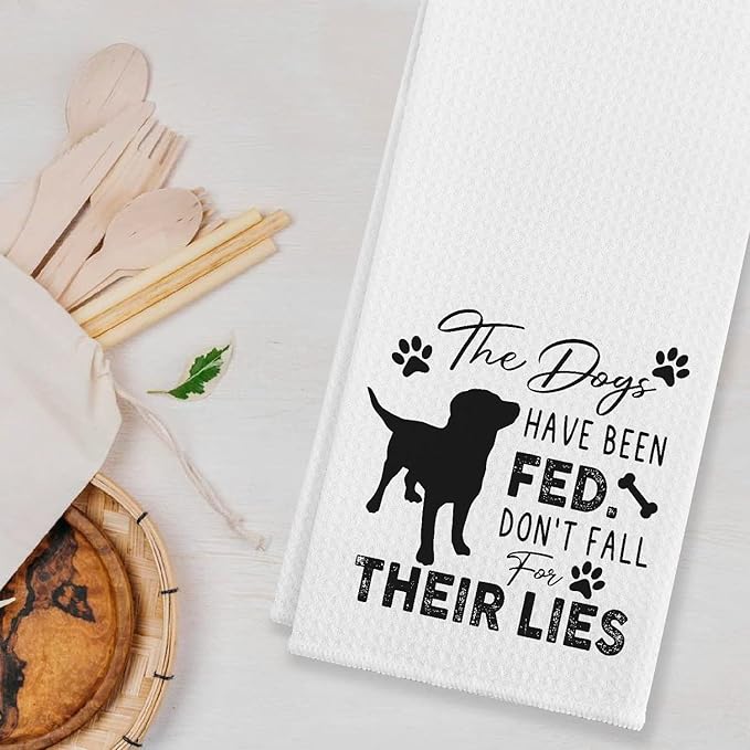 The Dogs Have Been Fed Don't Fall For Their Lies Kitchen Towels & Tea Towels,Dish Cloth Flour Sack Hand Towel for Farmhouse Kitchen Decor,24 X 16 Inches Cotton Dish Towels Dishcloths,Dog Lovers Gifts