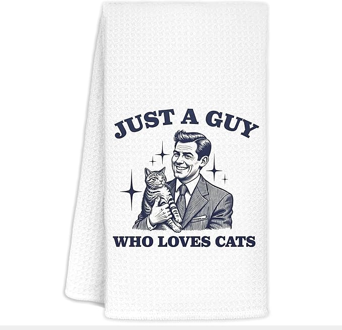 Just a Guy Who Loves Cats Kitchen Towels, Cat Lover Gifts for Men Dish Tea Towels for Kitchen Decor, Cat Dad Gifts Hand Towels for Bathroom, 16x24 Inch