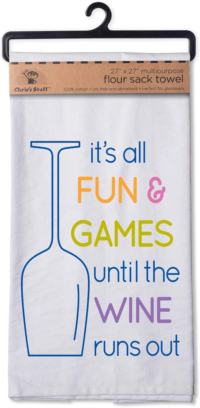 Chris's Stuff Kitchen Dish Towel - Flour Sack Cotton Dishcloth - Highly Absorbent - 27 x 27 Inches for Wine Lovers - Funny Quote Therapy (It's All Fun & Games Until The Wine Runs Out)