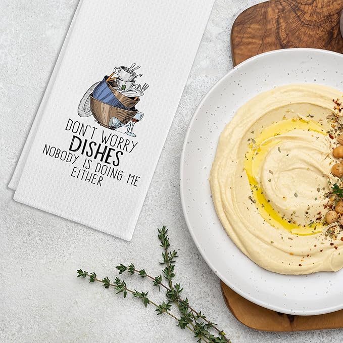 Funny Kitchen Towels Don't Worry Dishes Nobody is Doing Me Either Dish Towels Funny Sayings Towels Gifts for Kitchen Dishwashing Decor Sweet Housewarming Gifts for Women Friend Hostess