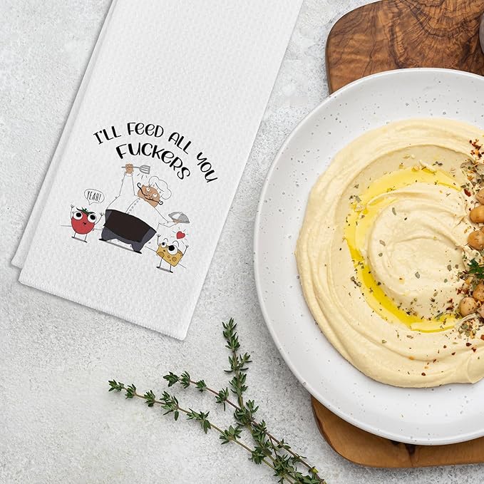 Funny Sayings Kitchen Towels I'll Feed All You Fxxkers Dish Towels Cute Decorative Kitchen Soft Towels Sweet Housewarming Gifts Chef Gifts for Men Kitchen Gifts for Dad Husband Host Friend