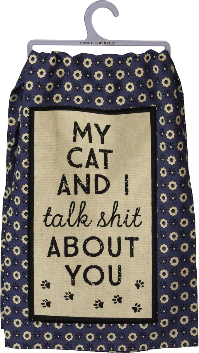 Primitives by Kathy Kitchen Towel - My Cat and I Talk About You