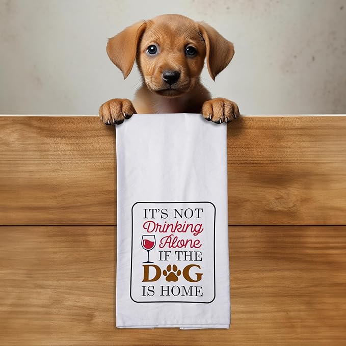 Chris's Stuff Kitchen Dish Towel - Flour Sack Cotton Dishcloth - Highly Absorbent - 27 x 27 Inches for Wine Lovers - Funny Quote Therapy (It’s Not Drinking Alone if The Dog is Home)